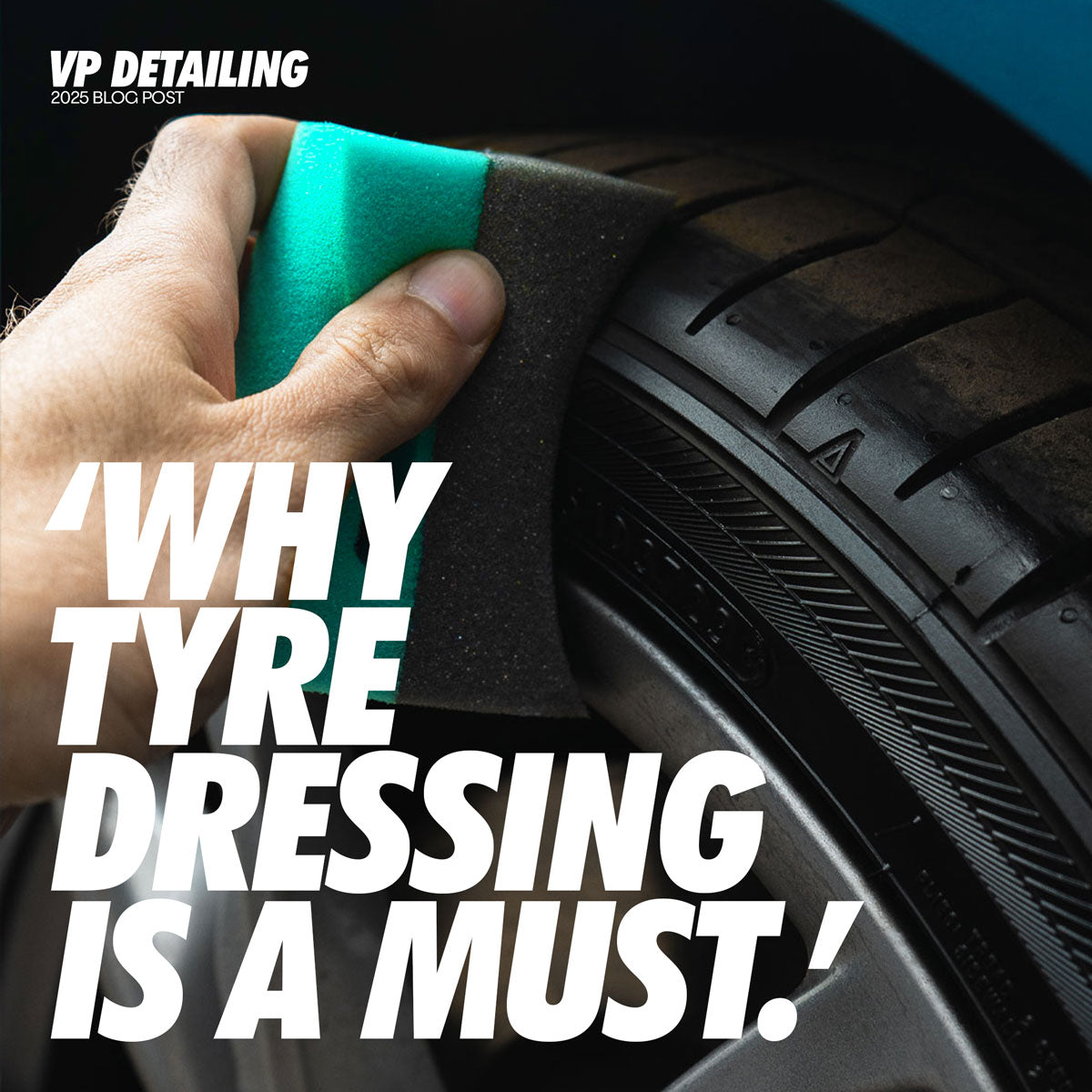 What Makes the Best Tyre Dressing & Why You Need It!